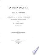 La santa duquesa Vida y virtudes de la venerable y excelentísima señora Doña Luisa de Borja y Aragon