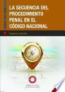 La secuencia del procedimiento penal en el Código Nacional