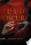 La sed oscura (Hecha de Sangre y Tentación 1)