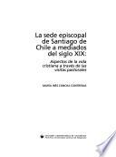 La sede episcopal de Santiago de Chile a mediados del siglo XIX