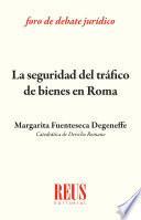 La seguridad del tráfico de bienes en Roma