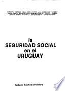 La Seguridad social en el Uruguay
