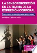 La Sensopercepción en la trama de la Expresión Corporal