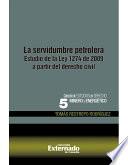 La servidumbre petrolera. Estudio de la Ley 1274 de 2009 a partir del derecho civil