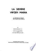 La siempre Virgen María