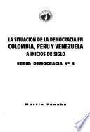 La situación de la democracia en Colombia, Perú y Venezuela a inicios de siglo