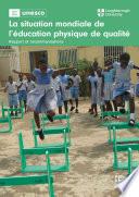 La situation mondiale de l’éducation physique de qualité