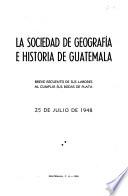 La Sociedad de Geografía e Historia de Guatemala