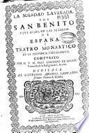 La soledad laureada por San Benito y sus hijos, en las Iglesias de España y Teatro monastico de la provincia Cartaginense