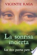 La sonrisa incierta: Las doce puertas parte V