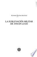 La sublevación militar de 1936 en Lugo