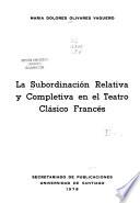 La subordinación relativa y completiva en el teatro clásico francés