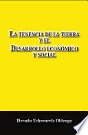 La Tenencia de la tierra y el desarrollo económico y social