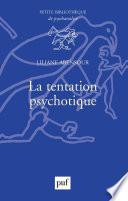 La tentation psychotique