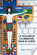 La teología de la liberación sigue su curso