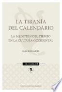 La tiranía del calendario. La medición del tiempo en la cultura occidental