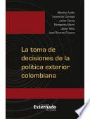 La toma de decisiones de la política exterior colombiana