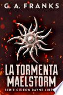 La Tormenta Maelstorm