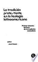 La Tradición protestante en la teología latinoamericana