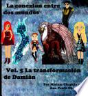 LA TRANSFORMACIÓN DE DAMIÁN VOL. 5