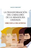La Transformacion del Caballero de la Armadura Oxidada