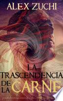 La Trascendencia de la Carne
