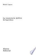 La trayectoria poética de Garcilaso