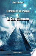 La trilogía de los orígenes I - El gran cataclismo