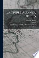 La Triple Alianza De 1865: Escapada De Un Desastre En La Guerra De Invasión Al Paraguay