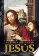 La última semana de Jesús