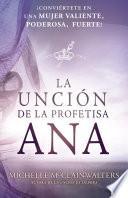 La unción de la profetisa Ana