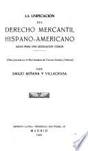 La unificación del derecho mercantil hispano-americano