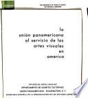 La Unión Panamericana al servicio de las artes visuales en América
