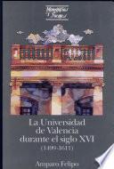 La Universidad de Valencia durante el siglo XVI (1499-1611)