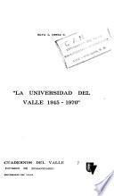 La Universidad del Valle 1945-1970