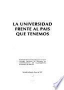 La universidad frente al país que tenemos: Planteamientos formulados en el XCVI Consejo Nacional de Rectores en conmemoracion del cuadragésimo aniversario de ASCUN