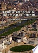 La Universitat de Lleida en la ciutat i el territori