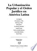 La Urbanización popular y el orden jurídico en América Latina