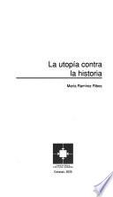 La utopía contra la historia