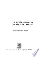 La utopía humanista en Vasco de Quiroga