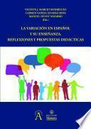La variación en español y su enseñanza. Reflexiones y propuestas didácticas