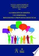 La variación en español y su enseñanza. Reflexiones y propuestas didácticas