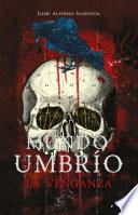 La Venganza (Mundo Umbrío 3)