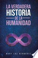 La Verdadera Historia De La Humanidad