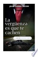 La vergüenza es que te cachen
