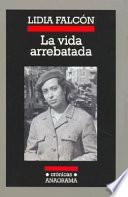 La vida arrebatada