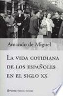 La vida cotidiana de los españoles en el siglo XX