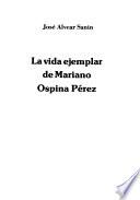 La vida ejemplar de Mariano Ospina Pérez