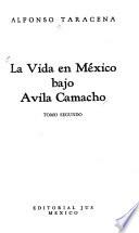 La vida en México bajo Avila Camacho
