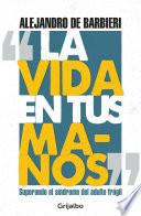La vida en tus manos